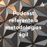 Podcast referente a metodologías ágil