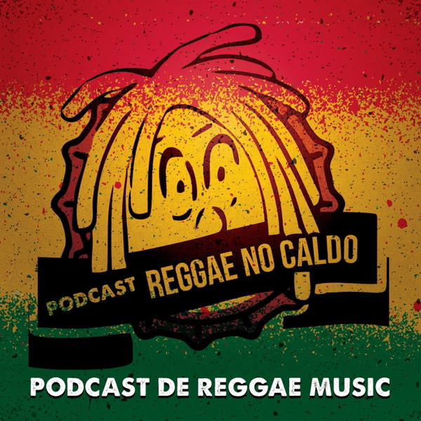 Artwork for Podcast Reggae no Caldo