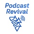 Podcast Revival