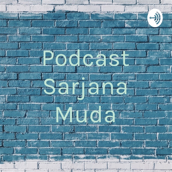 Artwork for Podcast Sarjana Muda