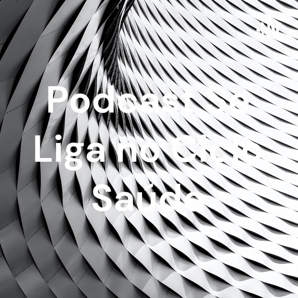 Artwork for Podcast Se Liga no Ciclo Saúde