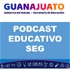 Podcast SEG educación en Guanajuato