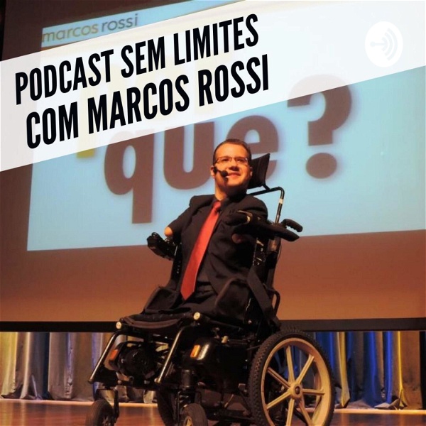 Artwork for Podcast Sem Limites com Marcos Rossi!
