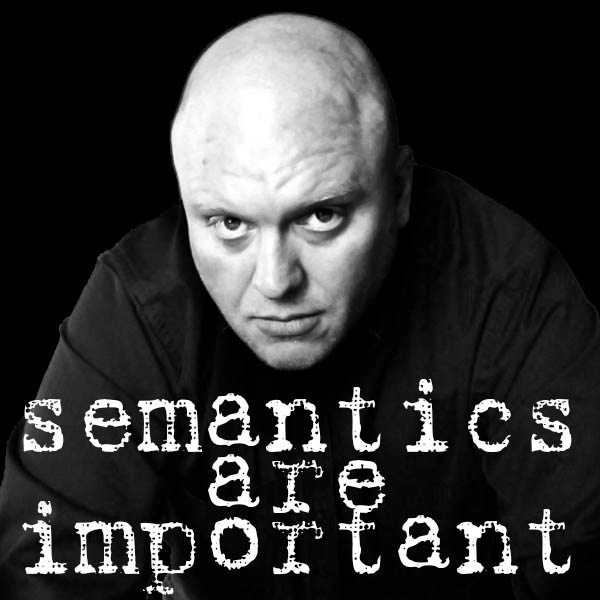 Artwork for Podcast – Semantics Are Important