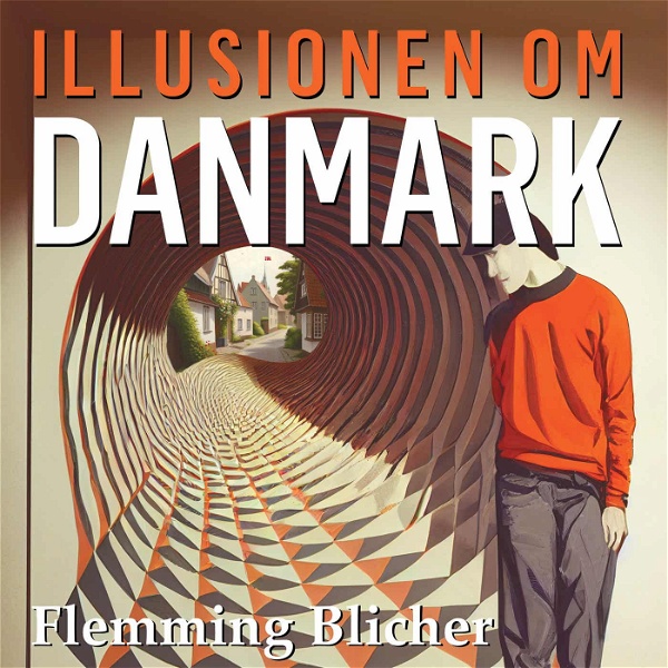 Artwork for Podcast-serien "Illusionen om Danmark"