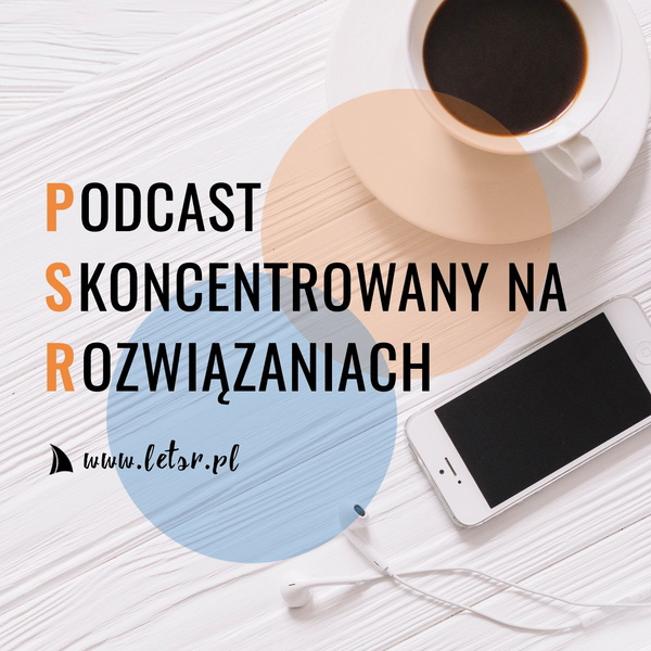 Artwork for Podcast Skoncentrowany na Rozwiązaniach