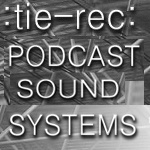 Artwork for PODCAST SOUND SYSTEMS :Tie-rec: