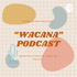 PODCAST “WACANA”