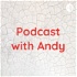 Podcast with Andy