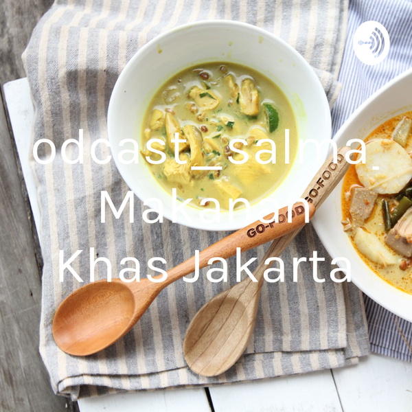 Artwork for Podcast_salma_ Makanan Khas Jakarta
