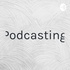 Podcasting