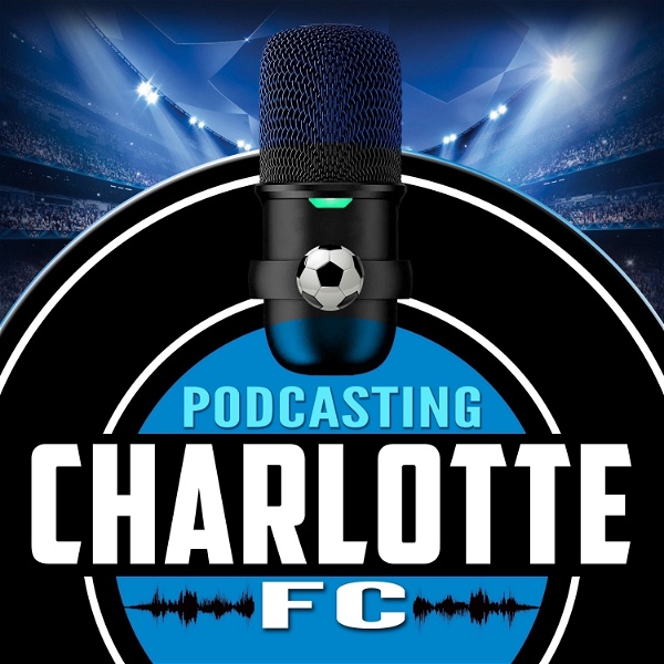 Artwork for Podcasting Charlotte FC