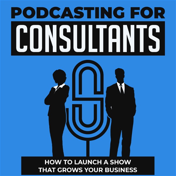 Artwork for Podcasting for Consultants
