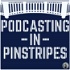 Podcasting In Pinstripes
