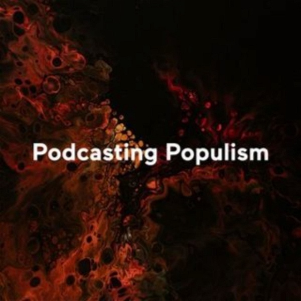 Artwork for Podcasting Populism – Aktuelle Diskussionen über einen strittigen Gegenstand