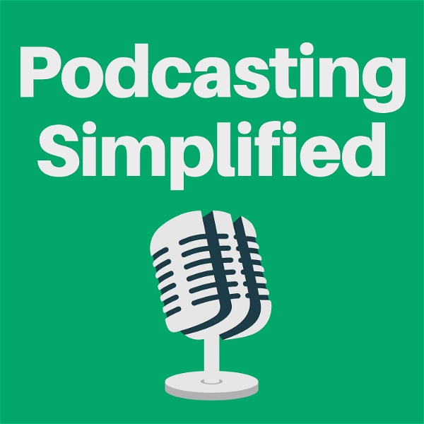 Artwork for Podcasting Simplified