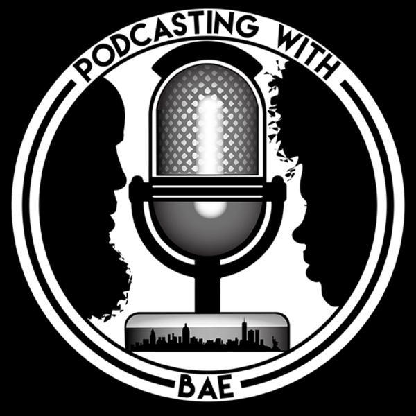 Artwork for Podcasting With Bae