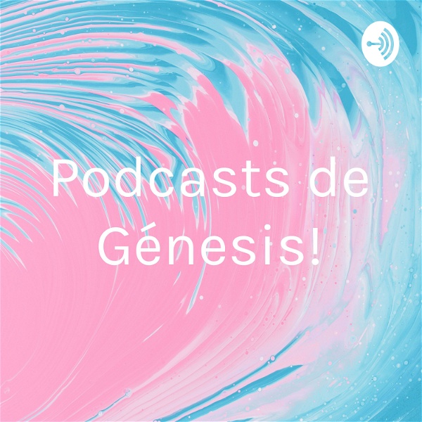 Artwork for ¡Podcasts de Génesis!