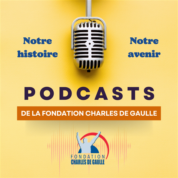 Artwork for Podcasts de la Fondation Charles de Gaulle