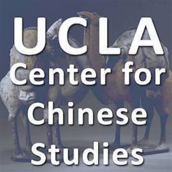 Artwork for Podcasts from the UCLA Center for Chinese Studies