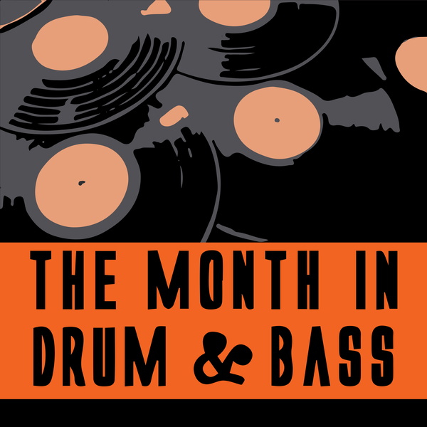 Artwork for Podcasts – The Month In Drum & Bass