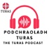 Podchraoladh Turas - The Turas Podcast