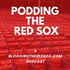 Podding the Red Sox
