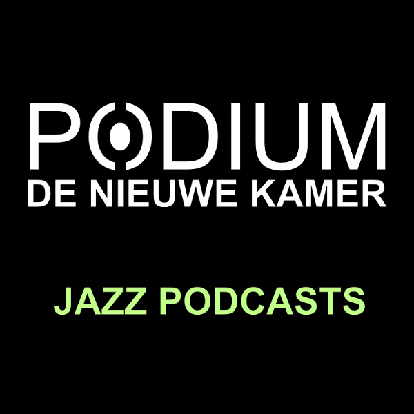 Artwork for Podium De Nieuwe Kamer Jazz Podcasts