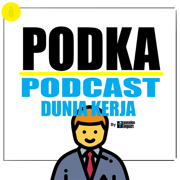 Artwork for PODKA (Podcast Dunia Kerja) By Passion Impact