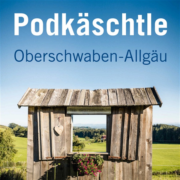 Artwork for PODKÄSCHTLE – Oberschwaben-Allgäu entdecken!