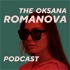 Подкаст Оксаны Романовой | The Oksana Romanova Podcast
