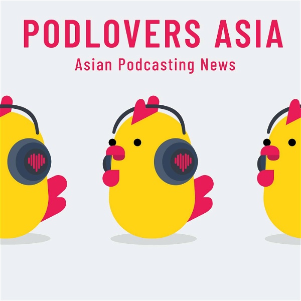 Artwork for Podlovers Asia: All about Asian Podcasting