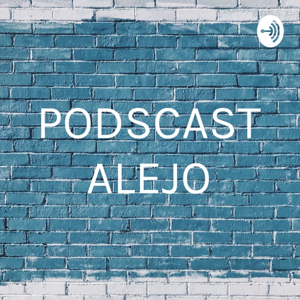 Artwork for PODSCAST ALEJO