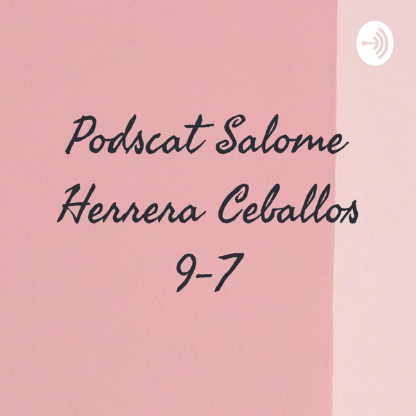 Artwork for Podscat Salome Herrera Ceballos 9-7