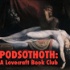 Podsothoth: A Lovecraft Book Club