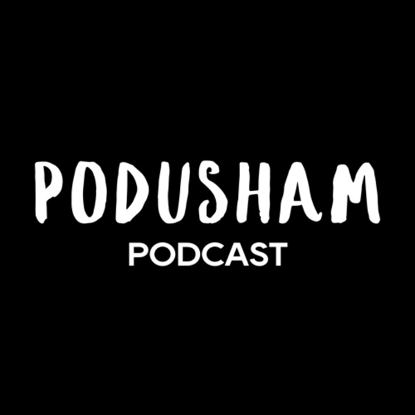 Artwork for PODUSHAM podcast