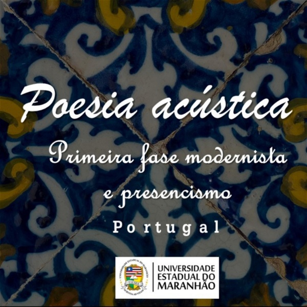 Artwork for POESIA ACÚSTICA: dando voz a poesias da 1ª fase modernista e do presencismo português.