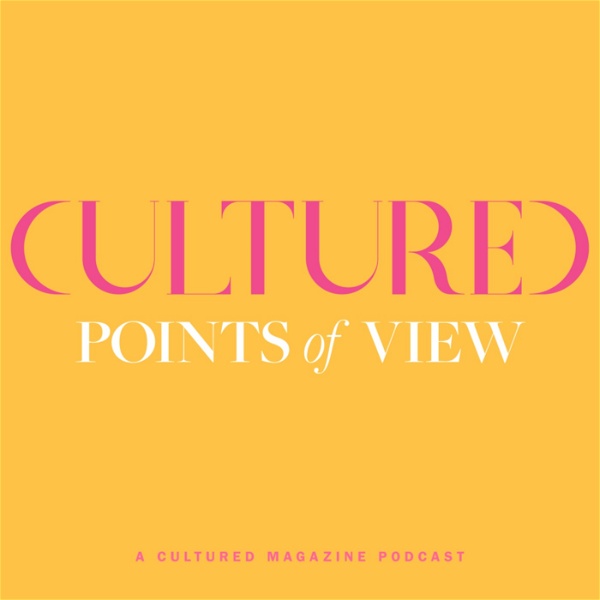 Artwork for Points of View by Cultured Magazine
