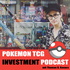 Pokemon TCG Investment Podcast