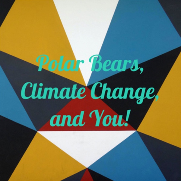 Artwork for Polar Bears, Climate Change, and You!