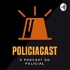 Policiacast - o podcast do policial