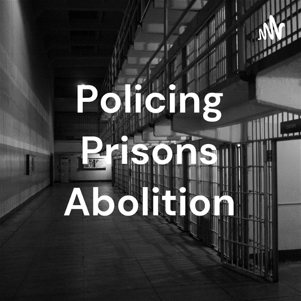 Artwork for Policing Prisons Abolition