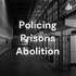 Policing Prisons Abolition