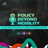 Policy Beyond Mobility