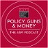 Policy, Guns & Money