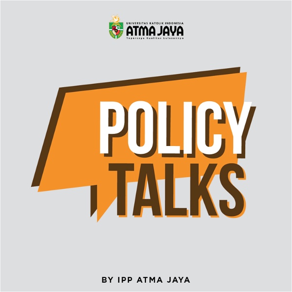 Artwork for Policy Talks by Atma Jaya