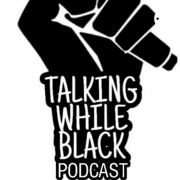 Artwork for Talking While Black