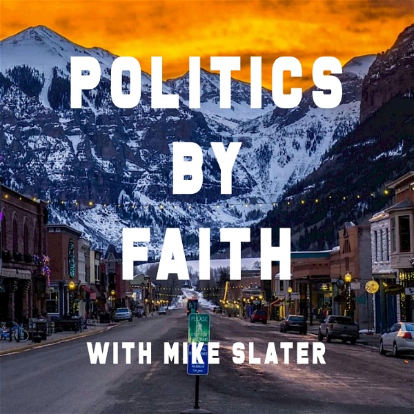 Artwork for Politics By Faith w/Mike Slater