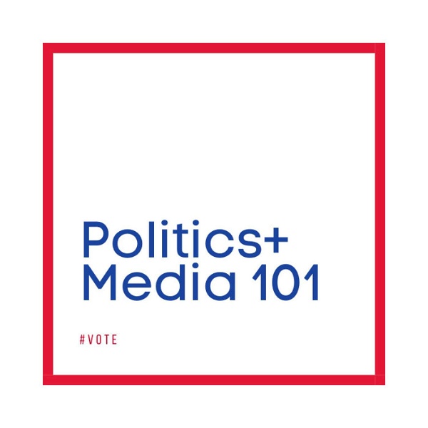 Artwork for Politics + Media 101
