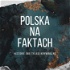 Polska na Faktach - Historie (nie tylko) Kryminalne